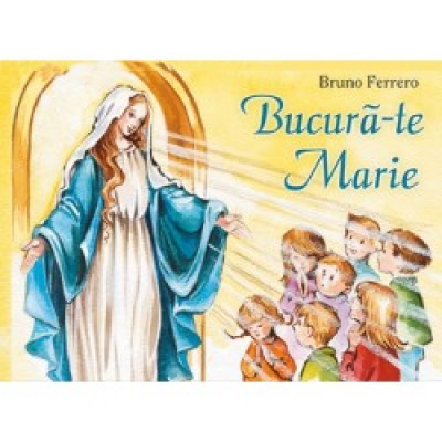 Bucură-te Marie