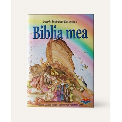 Biblia mea. Istoria iubirii lui Dumnezeu